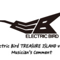 【ELECTRIC BIRD】TREASURE ISLAND vol.6