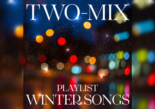 TWO-MIX、冬の名曲を詰め込んだプレイリスト「TWO-MIX WINTER SONGS」公開