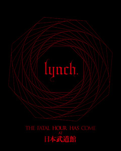lynch.「THE FATAL HOUR HAS COME AT 日本武道館」【Blu-ray初回限定豪華版】※完全ノーカット収録