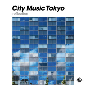 『City Music Tokyo reflection』