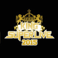 KING SUPER LIVE 2015 セトリプレイリスト公開