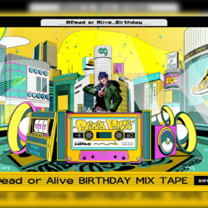 Dead or Alive Birthday Mix Tape