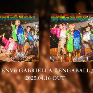 ENVii GABRIELLA『ENGABALL』