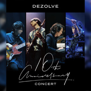 新世代インストゥルメンタルバンド DEZOLVE(ディゾルブ) 初の映像商品『10th Anniversary Concert』 ジャケット写真とティザー動画を公開