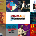 「KING Jazz RE:Generation」第8期 (海外ミュージシャン編 後篇)  17作品が5/28(水)よりサブスク/配信化決定