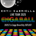 ENVii GABRIELLA LIVE TOUR 2025 「ENGABALL」@Zepp DiverCity PLAYLIST 公開