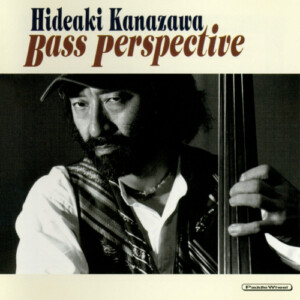 ベース・パースペクティブ Bass perspective / 金澤英明 Hideaki Kanazawa(1996年)