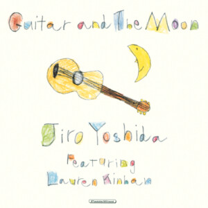 月光価千金 Guitar and The Moon/ 吉田次郎＆ローレン Jiro Yoshida Featuring Lauren Kinhan:(1999年)