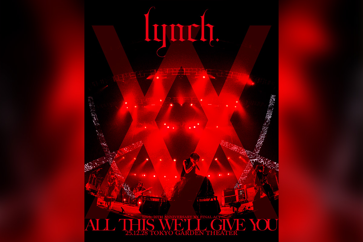 lynch. 東京ガーデンシアター公演のLIVE Blu-rayジャケット写真公開／本作のプレミア先行上映会詳細を公開