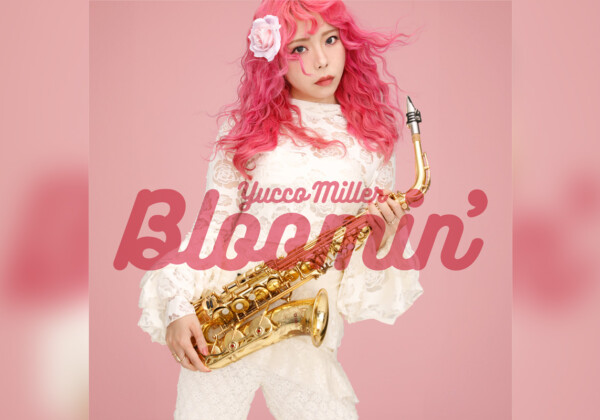 ジャズサックスプレイヤー ユッコ・ミラー ニューアルバム『Bloomin’』本日発売／メジャーデビュー10周年記念ライブも開催決定