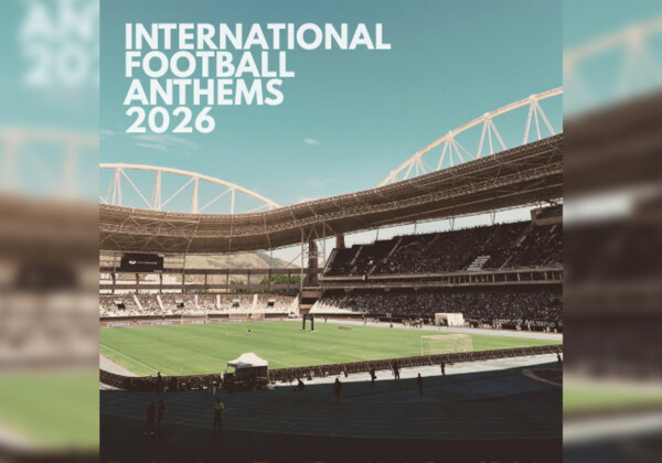 2026 International Football Anthems