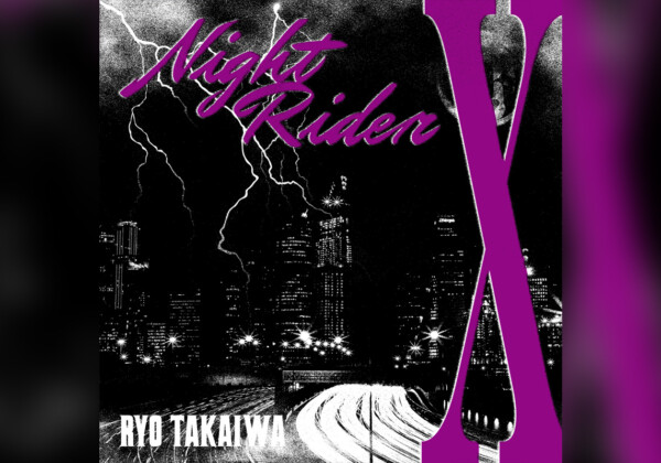 高岩遼 シングル『NIGHT-RIDER X』リリースを発表、Pre-add/Pre-save開始